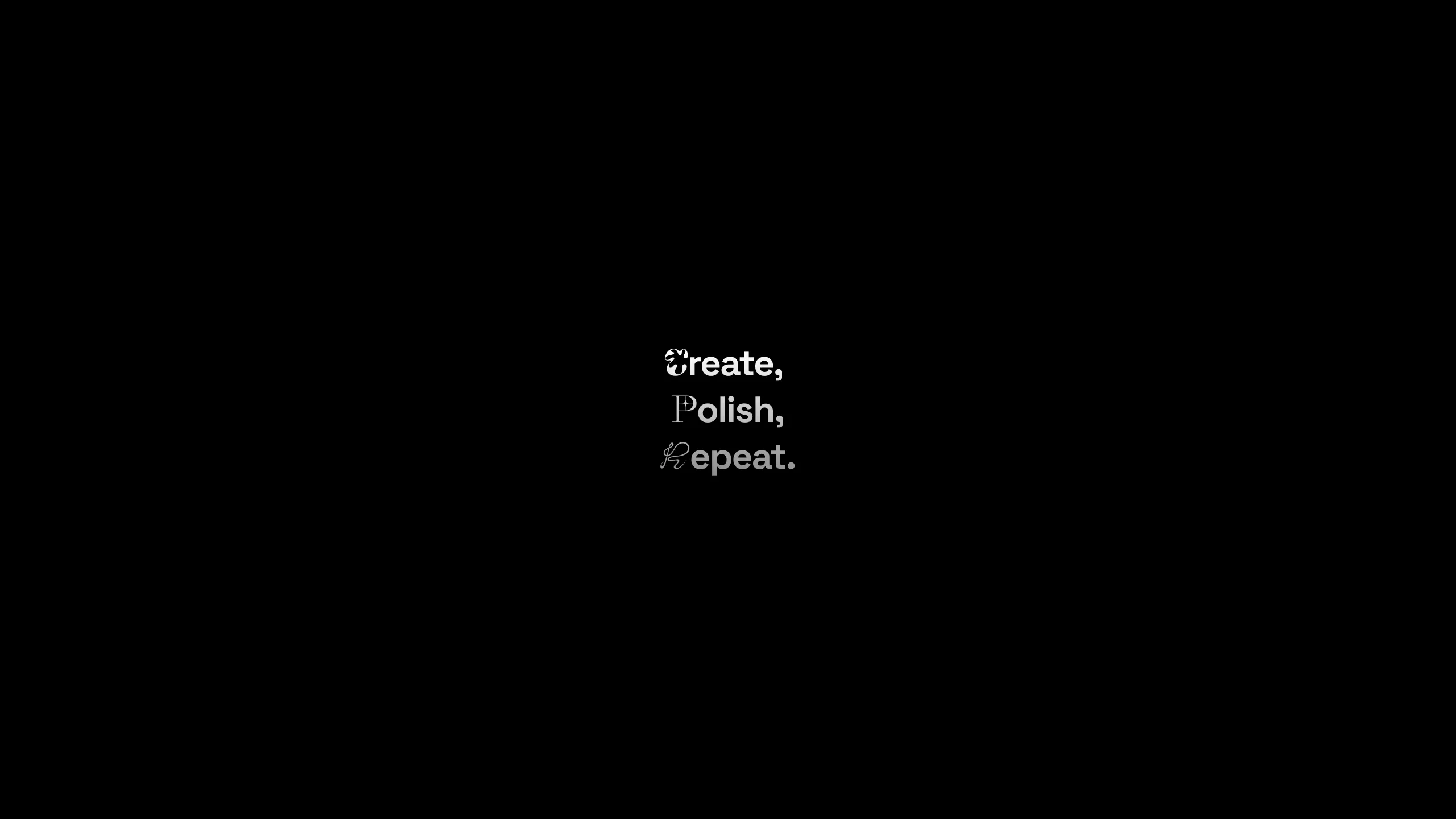 The text “Create, Polish, Repeat.” on a black background.